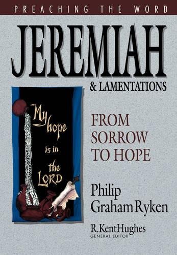 Jeremiah and Lamentations: From Sorrow to Hope (Preaching the Word | PtW)