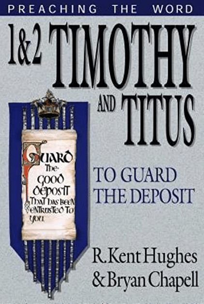 1 and 2 Timothy and Titus—To Guard the Deposit  (Preaching the Word | PtW)