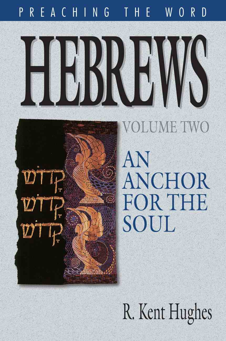 Hebrews: An Anchor for the Soul, 2 vols. (Preaching the Word | PtW)