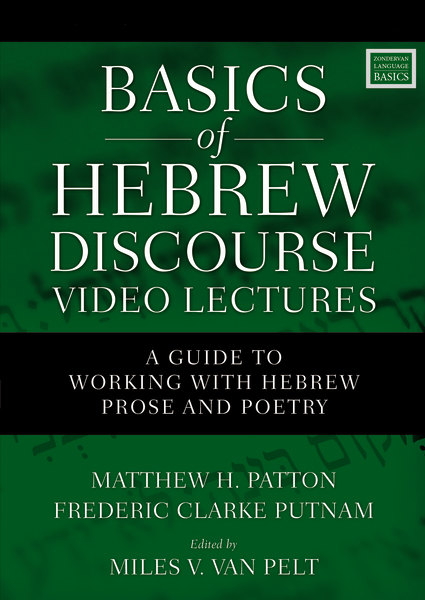 Basics of Hebrew Discourse Video Lectures: A Guide to Working with Hebrew Prose and Poetry