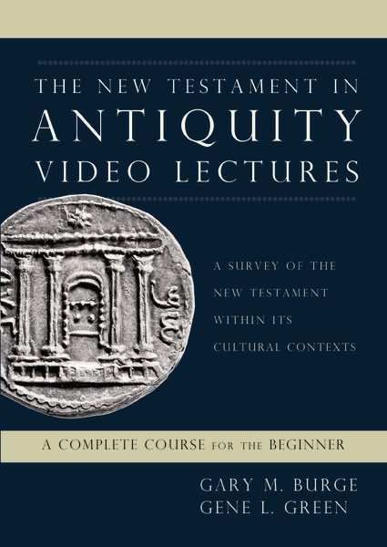 New Testament in Antiquity, Video Lectures: A Survey of the New Testament within Its Cultural Contexts