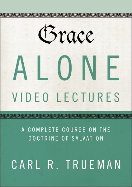 Grace Alone, Video Lectures: A Complete Course on the Doctrine of Salvation