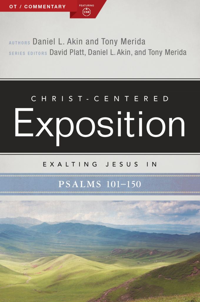 Exalting Jesus in Psalms, Volume 3, Psalms 101-150 (Christ-Centered Exposition Commentary | CCE)