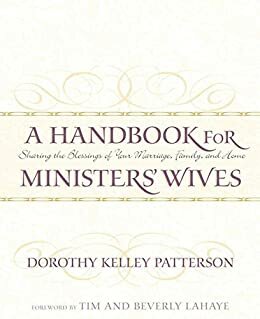 A Handbook for Minister's Wives: Sharing the Blessing of Your Marriage, Family, and Home