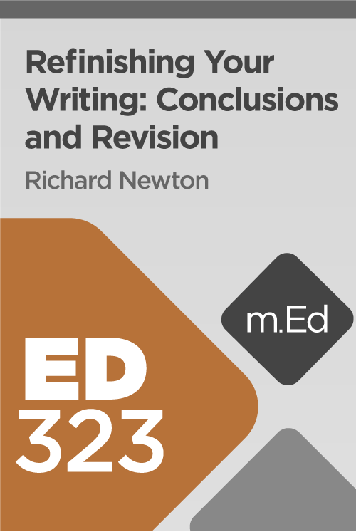 Mobile Ed: ED323 Refinishing Your Writing: Conclusions and Revisions (1.5 hour course)