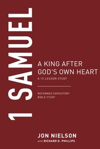 1 Samuel: A King After God’s Own Heart, A 13-Lesson Study (Reformed Expository Bible Studies | REBS)