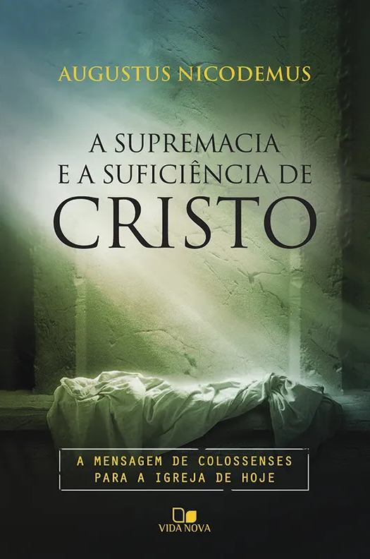 A supremacia e a suficiência de Cristo