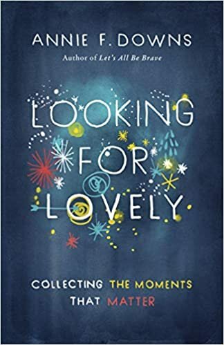 Looking for Lovely: Collecting Moments that Matter