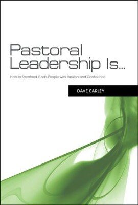 Pastoral Leadership is...: How to Shepherd God’s People with Passion and Confidence
