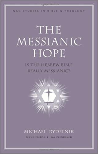 The Messianic Hope: Is the Hebrew Bible Really Messianic? (NAC Studies in Bible and Theology | NACSBT)