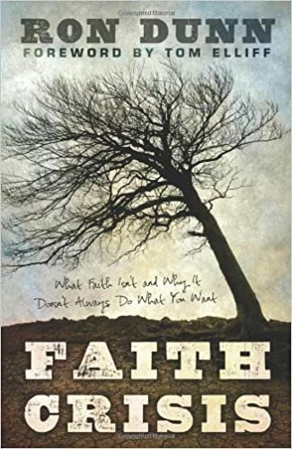 Faith Crisis: What Faith Isn't and Why It Doesn't Always Do What You Want
