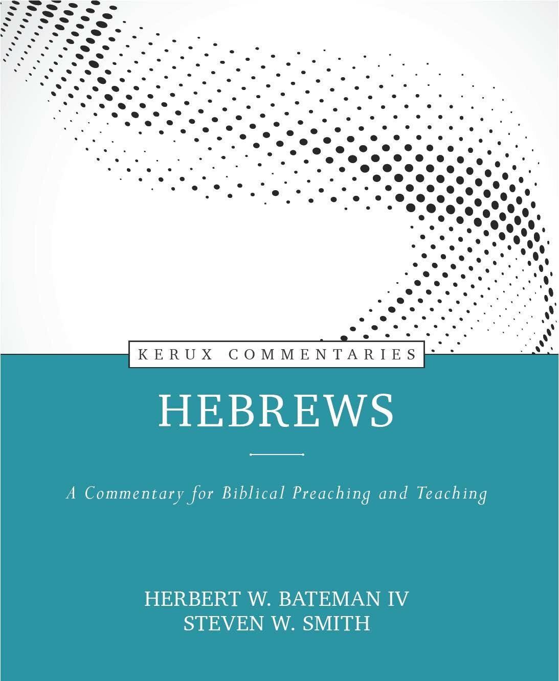 Hebrews: A Commentary for Biblical Preaching and Teaching (Kerux Commentaries | KC)