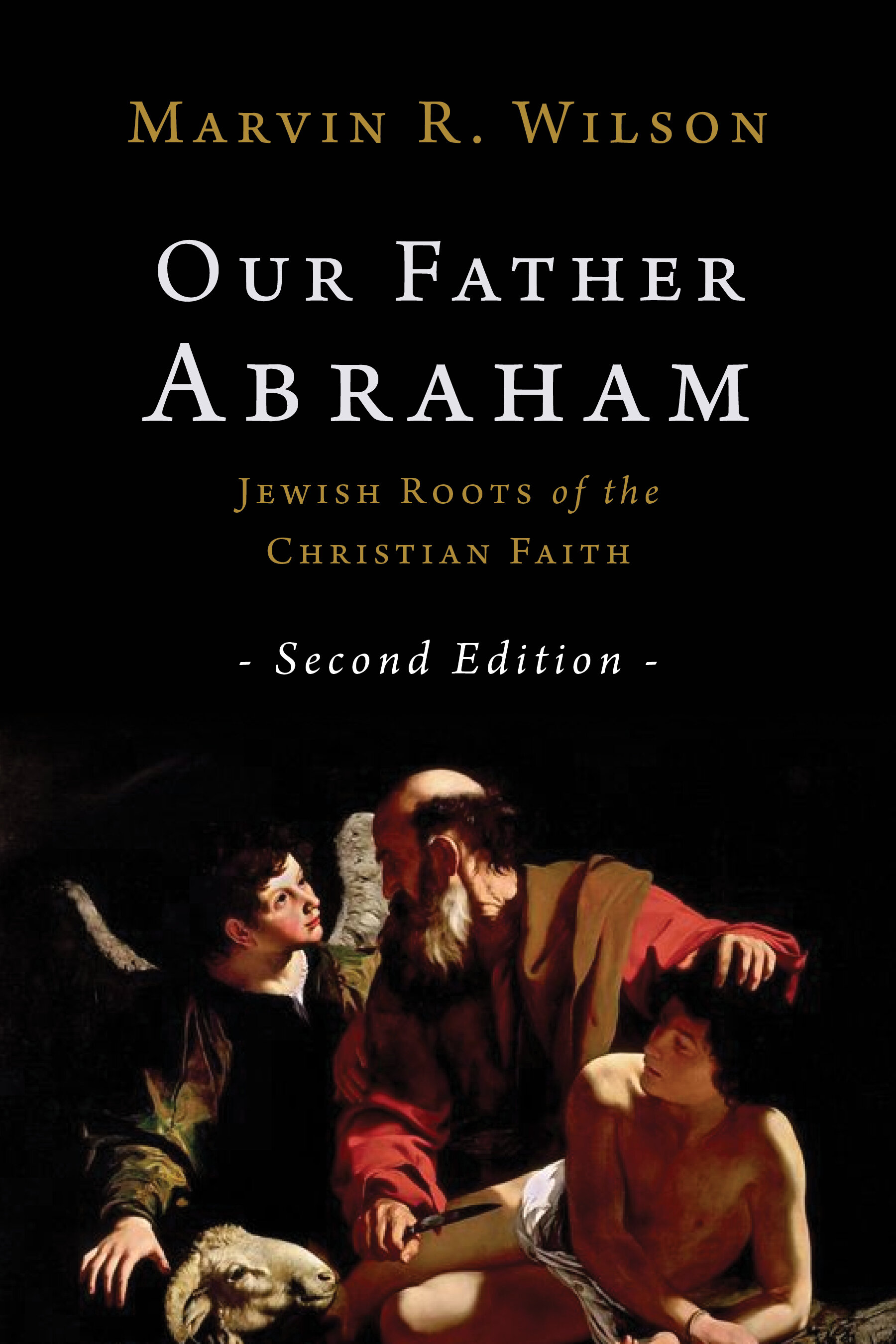 Our Father Abraham: Jewish Roots of the Christian Faith, 2nd ed.