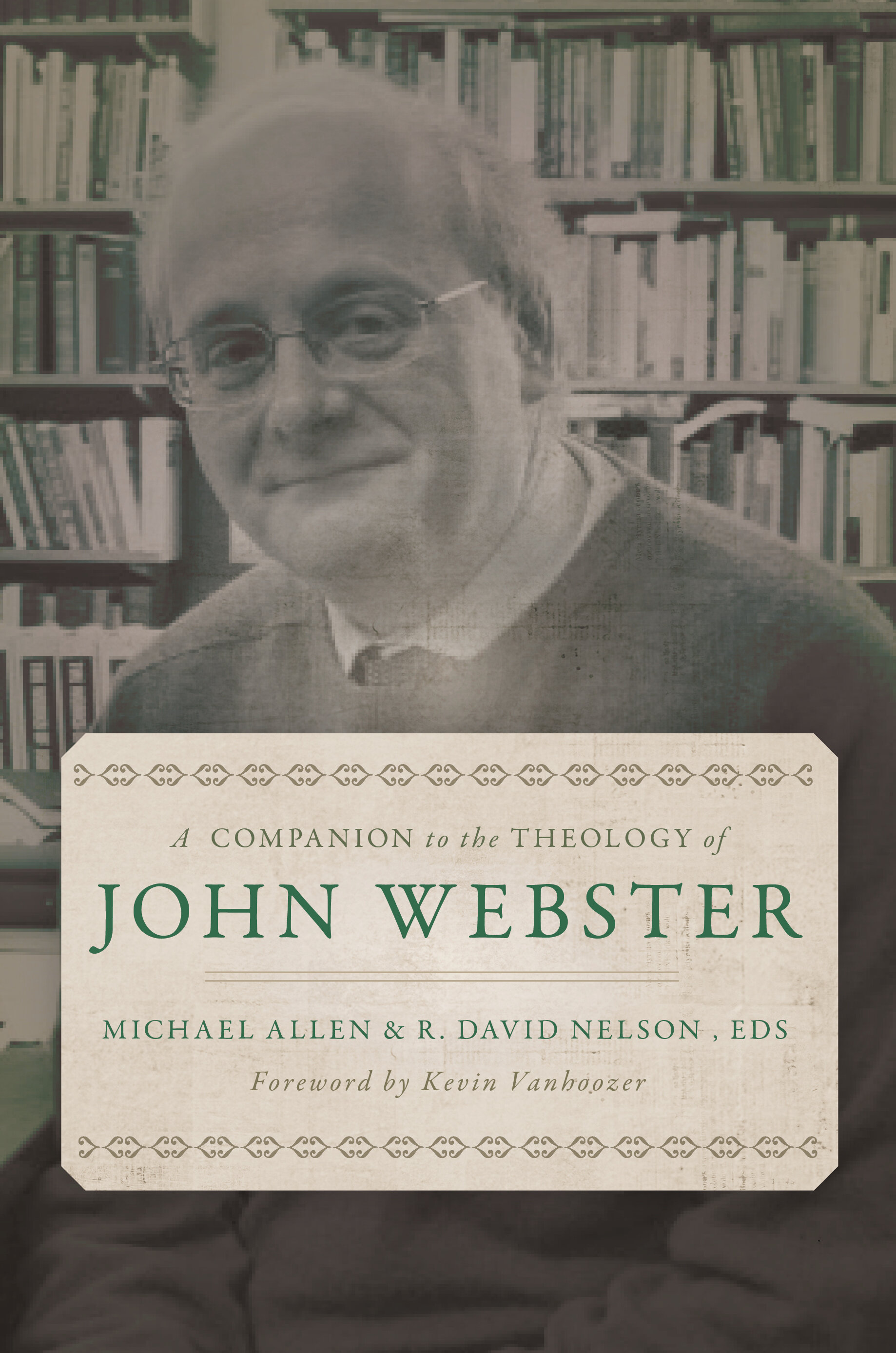 A Companion to the Theology of John Webster | Logos Bible Software