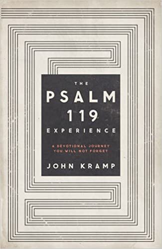 The Psalm 119 Experience: A Devotional Journey You Will Not Forget