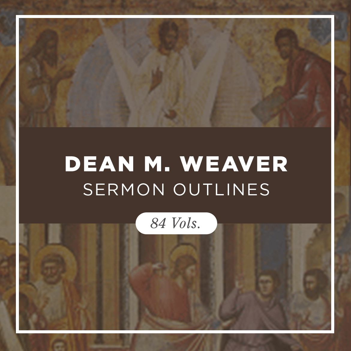 Dean M. Weaver Sermon Outlines (84 vols.)