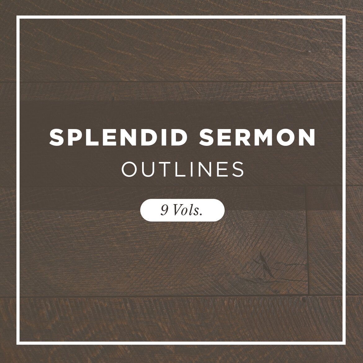 Splendid Sermon Outlines (9 vols.)