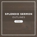 Splendid Sermon Outlines (9 vols.)