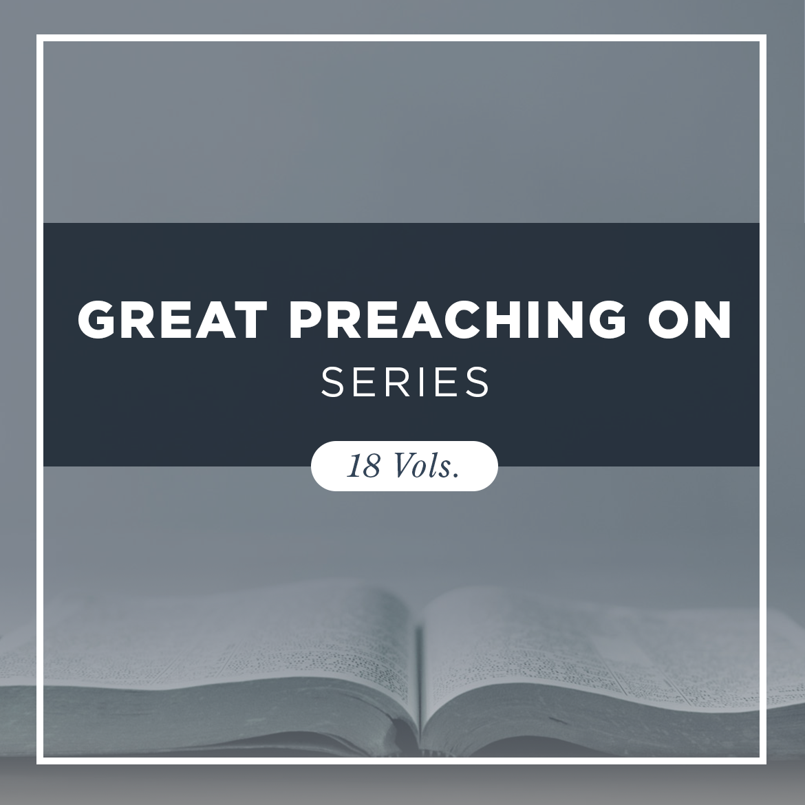 Great Preaching On Series (18 vols.)