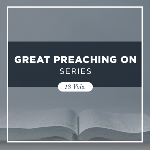 Great Preaching On Series (18 vols.)