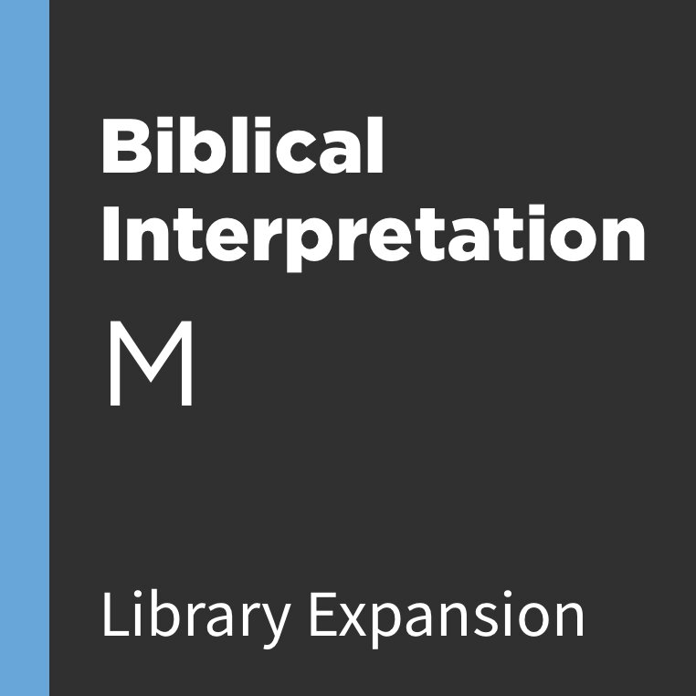 Biblical Interpretation Library Expansion, M Logos Bible Software