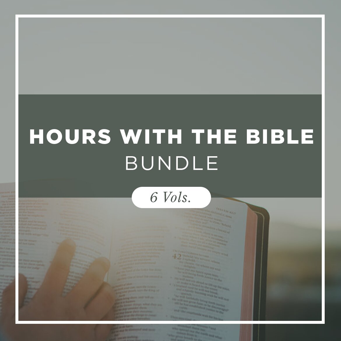 Hours with the Bible Bundle (6 vols.)