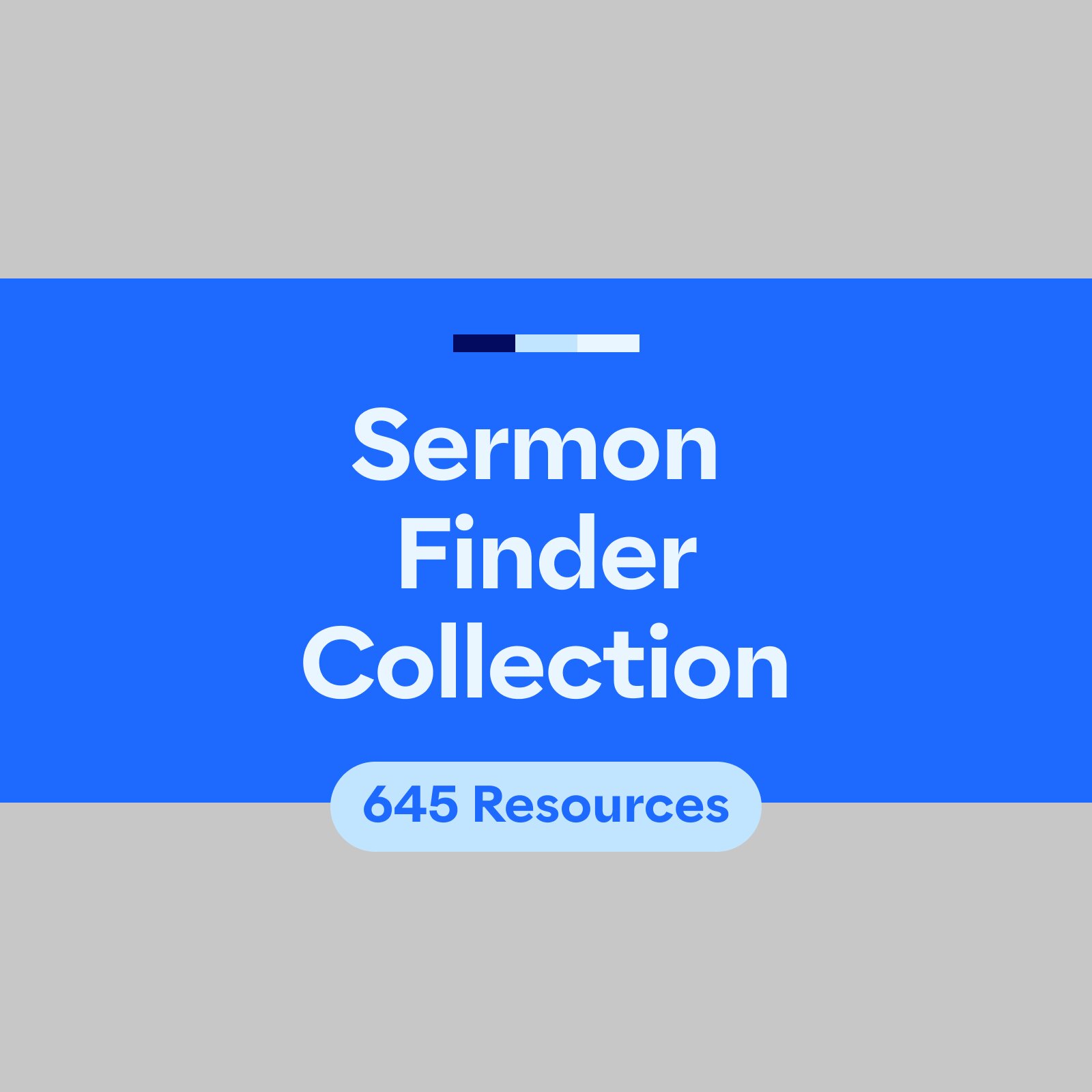 Sermon Finder Collection (645 Resources)