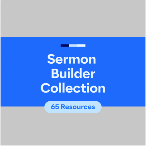 Sermon Builder Collection (65 resources)