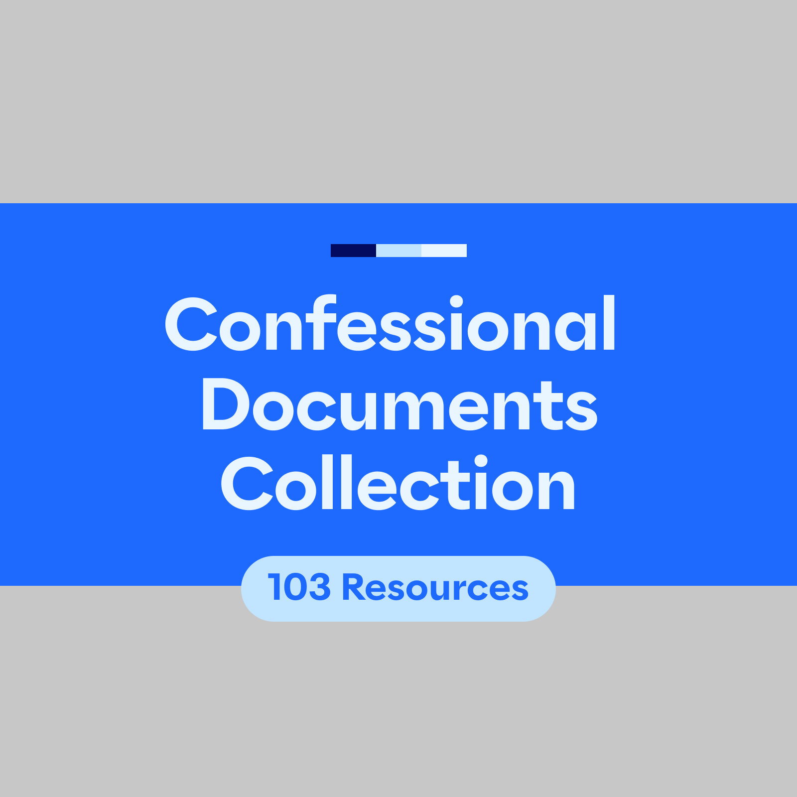 Confessional Documents Collection (103 Resources)