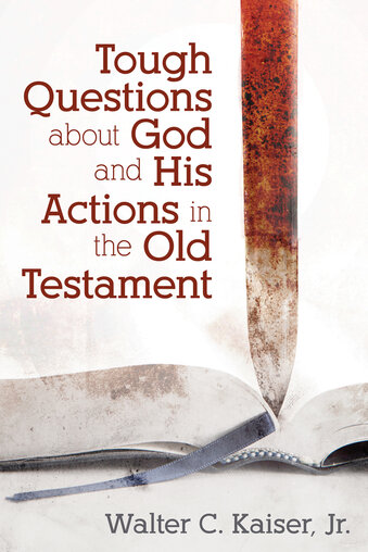 Tough Questions about God and His Actions in the Old Testament    