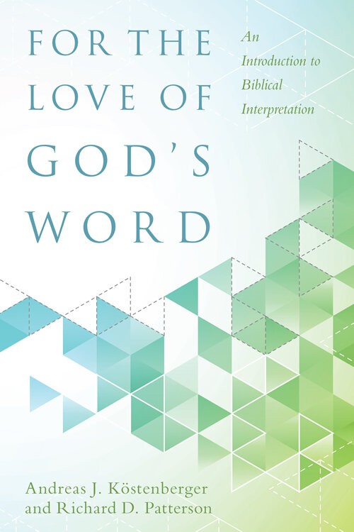 For the Love of God’s Word: An Introduction to Biblical Interpretation