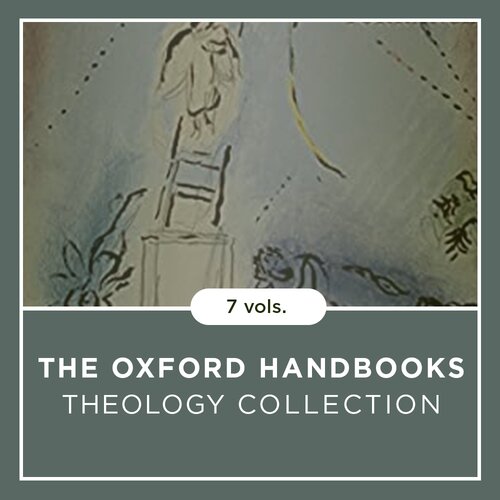 The Oxford Handbooks Theology Collection (7 vols.)