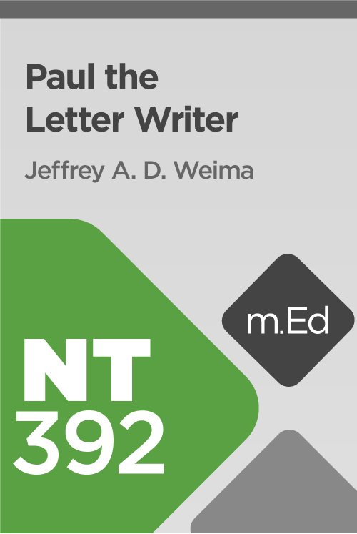Mobile Ed: NT392 Paul the Letter Writer (2 hour course)