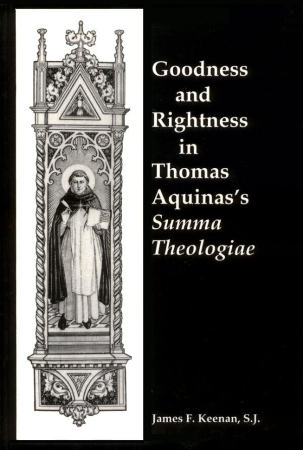 Goodness And Rightness In Thomas Aquinass Summa Theologiae