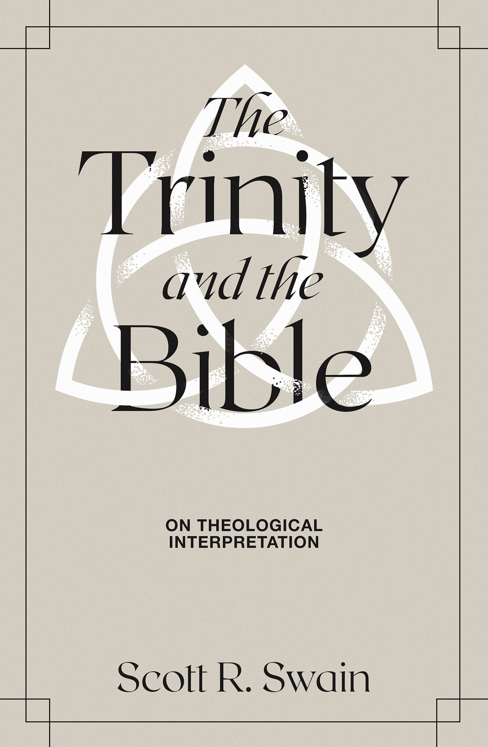 The Trinity and the Bible: On Theological Interpretation