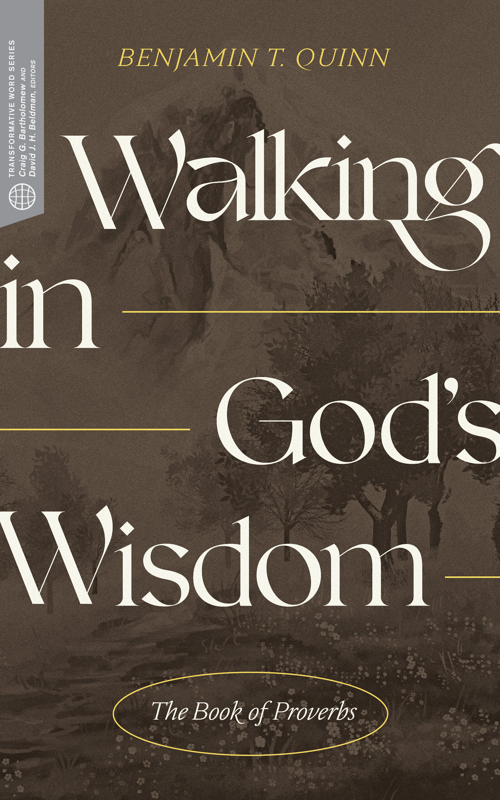 Walking in God’s Wisdom: The Book of Proverbs (Transformative Word)