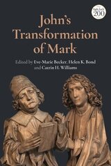 John’s Transformation of Mark