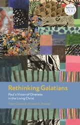 Rethinking Galatians: Paul’s Vision of Oneness in the Living Christ