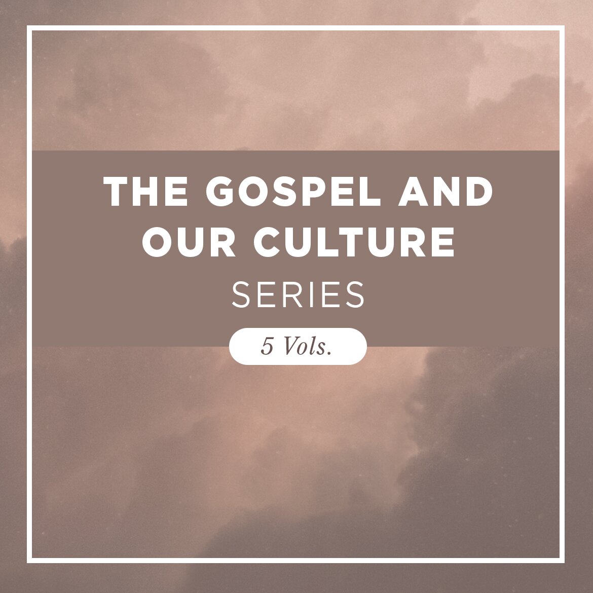 The Gospel and Our Culture Series (5 vols.)
