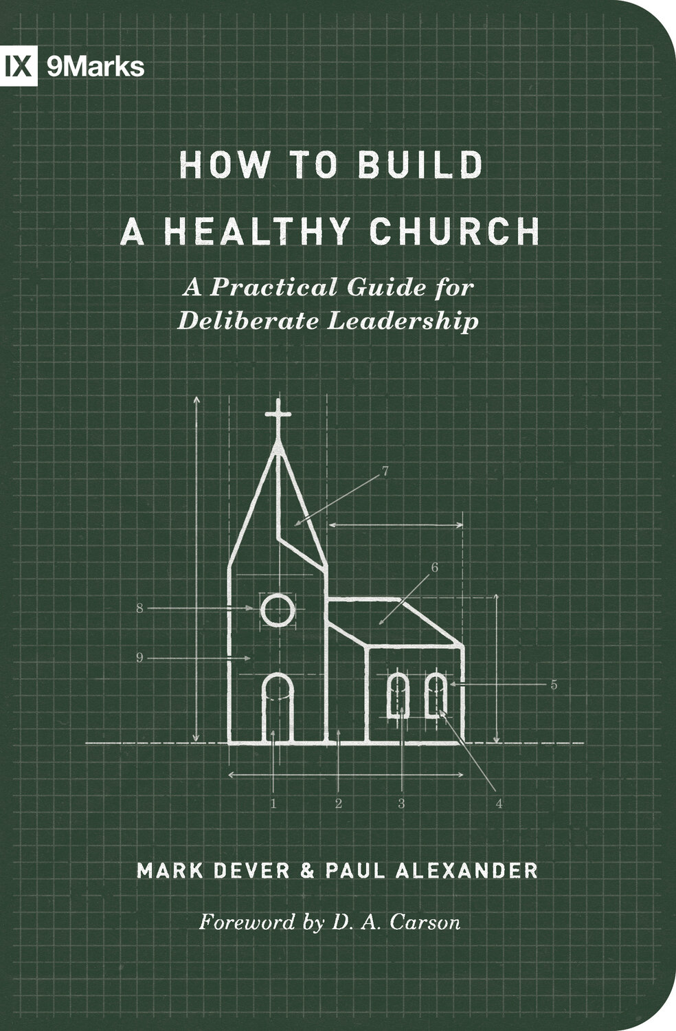 How to Build a Healthy Church: A Practical Guide for Deliberate Leadership, 2nd ed.
