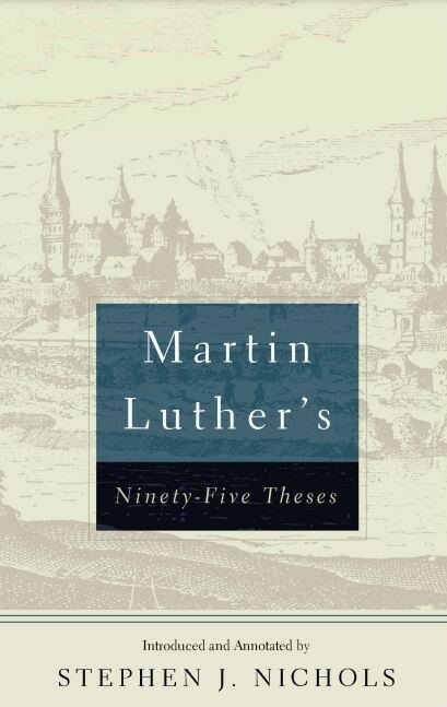 Martin Luther’s Ninety-Five Theses, 2nd ed.