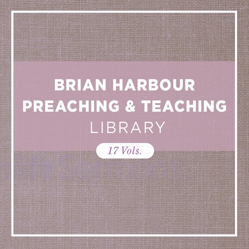 Brian Harbour Preaching & Teaching Library (17 vols.)