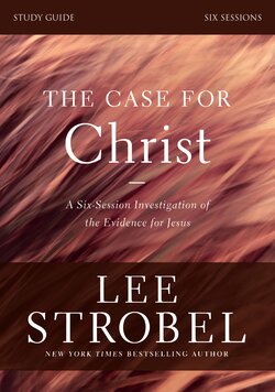 The Case for Christ Bible Study Guide Revised Edition: Investigating