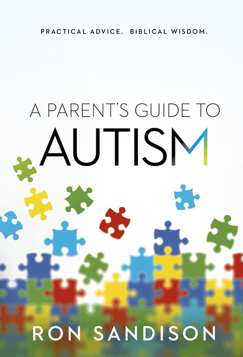 A Parent's Guide to Autism: Practical Advice. Biblical Wisdom.