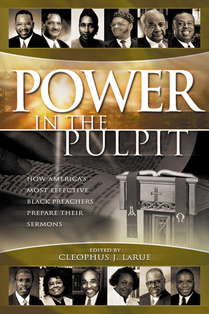 Power In The Pulpit How Americas Most Effective Black Preachers Prepare Their Sermons Logos