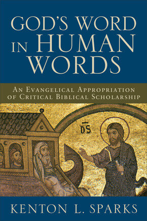 God’s Word in Human Words: An Evangelical Appropriation of Critical Biblical Scholarship