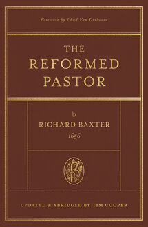 The Reformed Pastor, Updated and Abridged ed.