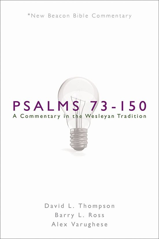 Psalms 73-150: A Commentary in the Wesleyan Tradition (New Beacon Bible Commentary | NBBC)