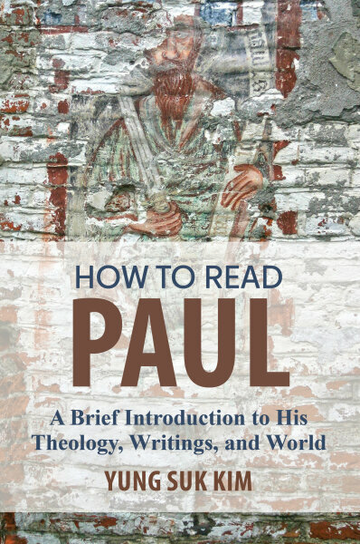 How to Read Paul: A Brief Introduction to His Theology, Writings, and World