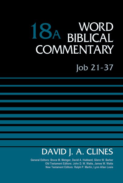 Job 21–37 (Word Biblical Commentary, Volume 18A | WBC)
